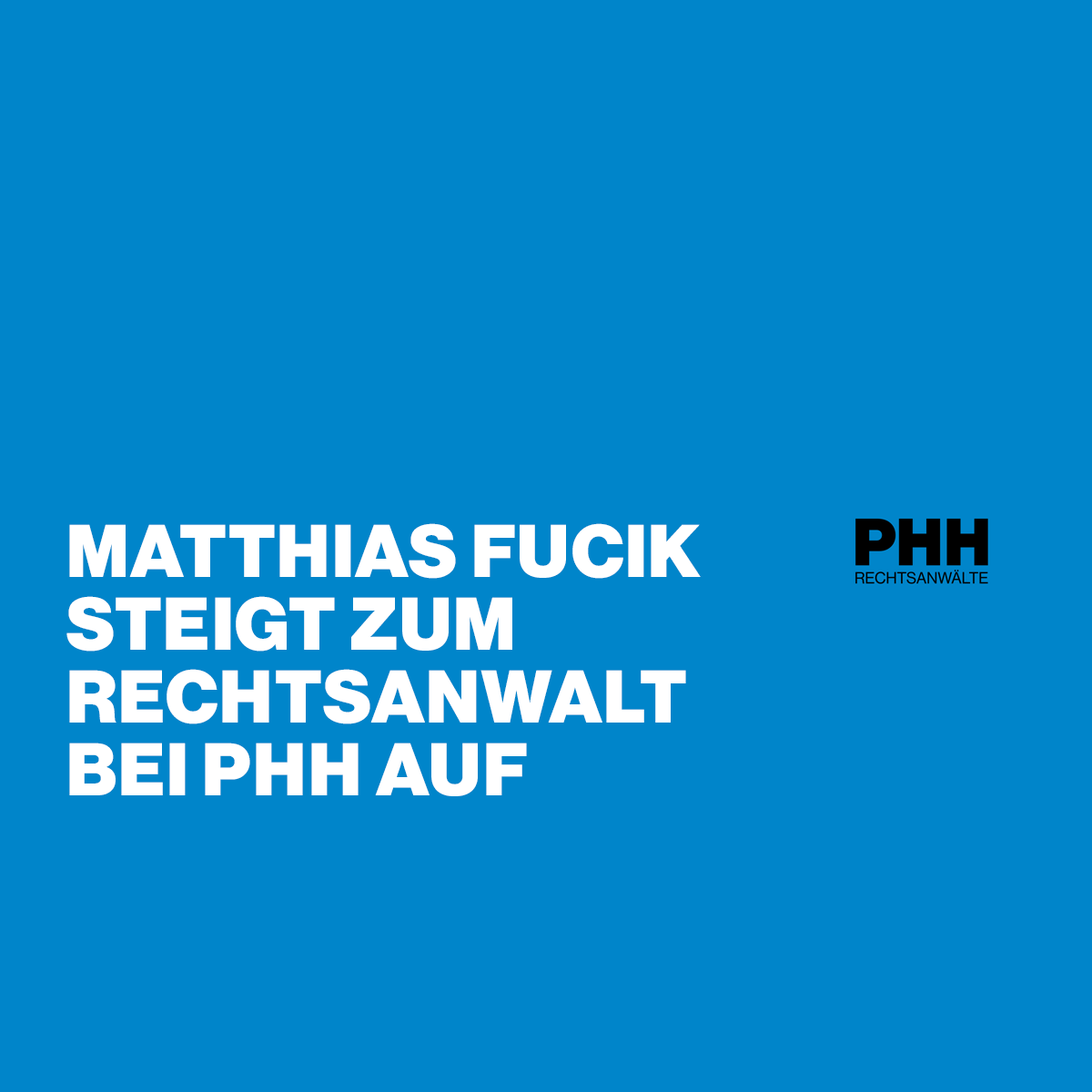 Matthias Fucik steigt zum Rechtsanwalt bei PHH auf